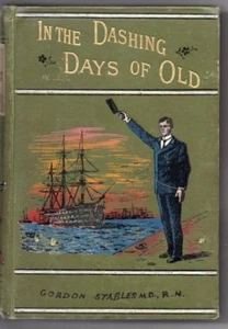 In The Dashing Day's of Old - Gordon Stables - Tapa dura - Libro raro de colección - Imagen 1 de 10