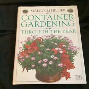 Container Gardening Through the Year by R. Hillier (1995 Hardcover) - BRAND NEW! - Picture 1 of 5