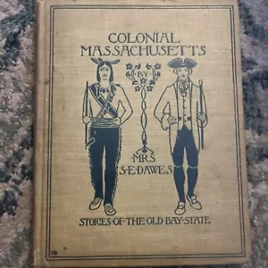 KOLONIALE MASSACHUSETTS von Frau S E Dawes, 1899 1. Auflage HC - Bild 1 von 8