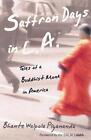 Saffron Days In L.A.: Tales Of A Buddhist Monk In America By Bhante Walpola Piya