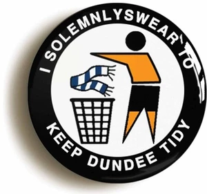 I SOLEMNLY SWEAR TO KEEP DUNDEE TIDY BADGE BUTTON PIN (1inch/25mm diametr) UTD - Picture 1 of 4