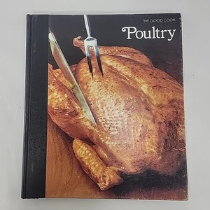 The Good Cook Techniques Recipes Poultry by Time-Life Books Vintage - Foto 1 di 4