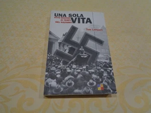 UNA SOLA VITA OTTO DESTINI AI TEMPI DEL NAZISMO DI TOM LAMPERT 2002 - Picture 1 of 5