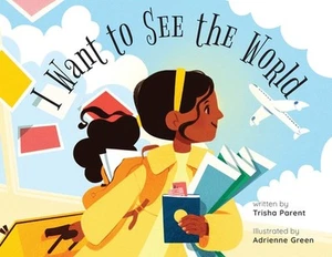I Want to See the World by Trisha Parent Paperback Book - Picture 1 of 1