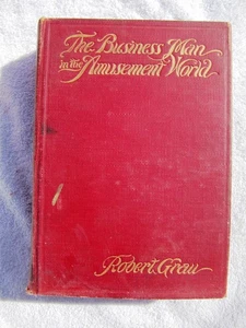 1910 ROBERT GRAU The Business Man in the Amusement World BROADWAY Theater - Picture 1 of 7
