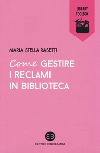 Maria Stella Rasetti Come gestire i reclami in biblioteca (Paperback) - Picture 1 of 1
