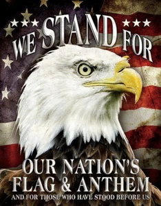 Tin Signs We Stand For Our Nation's Flag And Anthem Eagle American Flag USA - Picture 1 of 1
