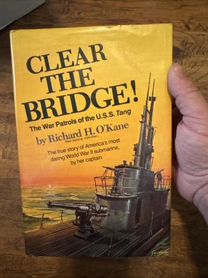 Clear the Bridge Richard H OKane SIGNED Naval History Submarine Biography Memoir - Image 1 of 4