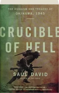 CRUCIBLE OF HELL: The Heroism and Tragedy of Okinawa, 1945 - Foto 1 di 1