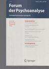 Band 21. Forum der Psychoanalyse. Heft 2. 2005. Zeitschrift für klinische Theori
