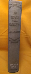 No Peace with Napoleon, Memoirs of General de Caulaincourt 1936, 1st Printing - Imagen 1 de 12