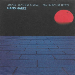 7", Single Hans Hartz - Musik Aus Der Ferne... Dacapos Im Wind - Bild 1 von 1