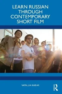 Natallia Kabiak Learn Russian through Contemporary Short Film (Paperback) - Picture 1 of 1