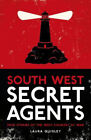 South West Secret Agents: True Stories of the West Country at War