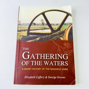 The Gathering Of The Waters by Caffery Groves Local History Nanango Shire SIGNED - Bild 1 von 9