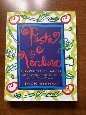 Pasta e Verdura, FIRST EDITION, Jack Bishop, 140 Vegetable pasta sauces. NF Foto 1 de 4