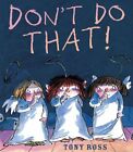 Don't Do That! By Tony Ross