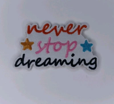 Never Stop Dreaming Embroidered Iron On Patch - Image 1 of 4