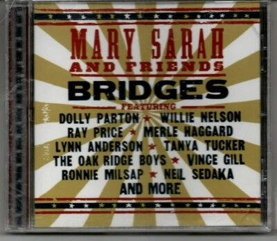 MARY SARAH AND FRIENDS: BRIDGES CD BRAND NEW PARTON NELSON HAGGARD TUCKER Foto 1 de 2