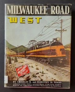 MILWAUKEE ROAD WEST by Charles R & Dorothy M Wood - 1972 - 1st ed. - Picture 1 of 12