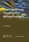 Integralne podejście do testów tribo w inżynierii mechanicznej autorstwa Har Prashad...