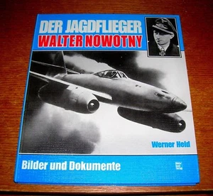 Der Jagdflieger Walter Nowotny Werner Held German FW-190 ME-262 Fighter Pilot HC - Picture 1 of 4