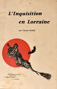 L`Inquisition en Lorraine Hexenverfolgung Lothringen Claude Bohr  1973 - Bild 1 von 2