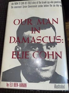 Our Man in Damascus Elie Cohn 1969 Eli Ben-Hanan First Edition  HCDJ - Picture 1 of 8