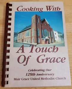 Cooking With A Touch Of Grace Muir Grace United Methodist Church Cookbook - Picture 1 of 3