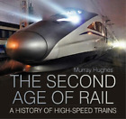 Murray Hughes The Second Age of Rail (Paperback)