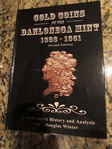 Monedas de Oro de la Casa de la Moneda Dahlonega 1838-1861 Libro de Monedas Doug Winters Segunda Edición - Imagen 1 de 3