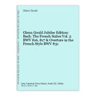 Glenn Gould Jubilee Edition: Bach: The French Suites Vol. 2 BWV 816, 817 & Overt