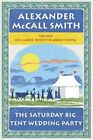 The Saturday Big Tent Wedding Party by Alexander McCall Smith: New