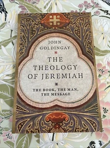 The Theology of Jeremiah The Book, The Man, The Message - Picture 1 of 6