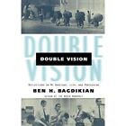 Double Vision : Reflections on My Heritage, Life and Pr -  NEW Ben H. Bagdikia 1
