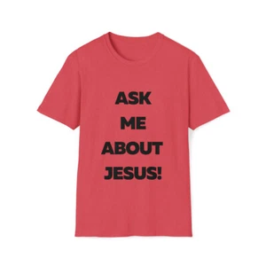 Ask Me About Jesus T-Shirt - Picture 1 of 25