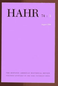 HAHR 74:3 Aug 1994 Hispanic American Historical Review Mexico Costa Rica - Imagen 1 de 2
