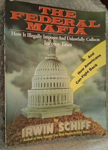The Federal Mafia How It Illegally Imposes & Unlawfully Collects Taxes Schiff - Bild 1 von 3