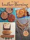 Art Of Leather Burning Step By Step Pyrography Techniques By Lora Susan Irish 