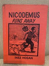 NICODEMUS RUNS AWAY--INEZ HOGAN, PRINTED 1943, E.P. DUTTON & CO INC. 