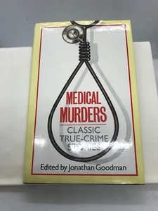The Medical Murders: 13 True Crime Stories By Jonathan Goodman. - Bild 1 von 2