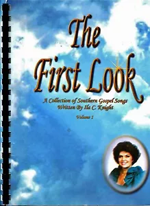 "The First Look" Southern Gospel Music Song Book by Ila C Knight - Picture 1 of 2