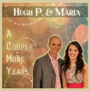 HUGH P. & MARIA - A COUPLE MORE YEARS - CD - Picture 1 of 1