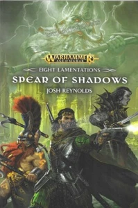 WARHAMMER · AGE OF SIGMAR · SPEAR OF SHADOWS · JOSH REYNOLDS · 2017 · NEW - Picture 1 of 2
