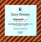 Curry Chicken - Carneval / Ice Cream For My Crocodile 7in (VG/VG) .
