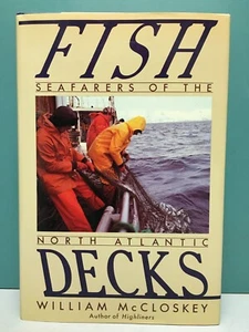 Fish Decks: Seafarers of the North Atlantic by William McCloskey HC/DJ 1990 - Picture 1 of 12