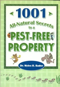 BOOK -SC - 1001 ALL NATURAL SECRETS TO A PEST FREE PROPERTY - DR. MYLES H. BADER - Imagen 1 de 2