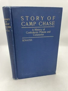 The Story Of Camp Chase A History Of Confederate Prisons & Cemeteries Civil War - Picture 1 of 19