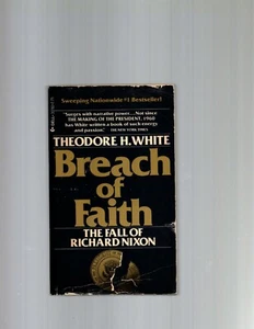 Breach of Faith : The Fall of Richard Nixon by Theodore H. White (1986, Trade Pa - Picture 1 of 1