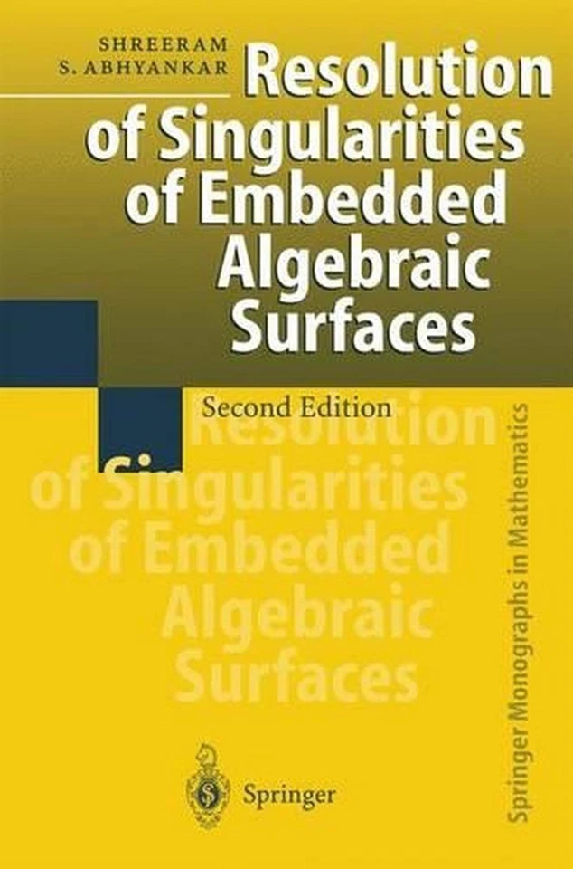 Resolution of Singularities of Embedded Algebraic Surfaces by Shreeram S. Abhyan - Image 1 of 1
